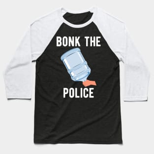 Bonk The Riot Police Funny California Poly Student Baseball T-Shirt